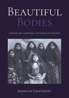 Beautiful bodies : gender and corporeal aesthetics in the past.