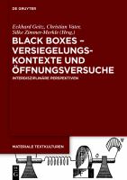 Black Boxes - Versiegelungskontexte und Öffnungsversuche : Interdisziplinäre Perspektiven /