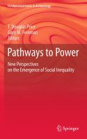 Pathways to power : new perspectives on the emergence of social inequality /