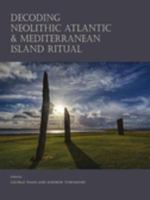 Decoding neolithic Atlantic and Mediterranean island ritual /