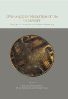 The dynamics of neolithisation in Europe : studies in honour of Andrew Sherratt /
