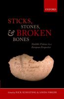 Sticks, stones, and broken bones : Neolithic violence in a European perspective /