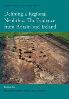 Defining a regional Neolithic : the evidence from Britain and Ireland /