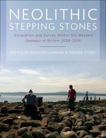 Neolithic stepping stones : excavation and survey within the western seaways of Britain, 2008-2014 /