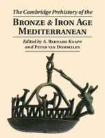 The Cambridge prehistory of the Bronze and Iron Age Mediterranean /