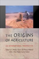 The Origins of Agriculture An International Perspective /