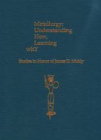 Metallurgy : understanding how, learning why : studies in honor of James D. Muhly /