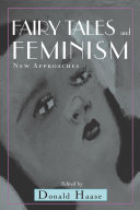 Fairy Tales and Feminism New Approaches /