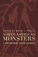 North American monsters : a contemporary legend casebook /