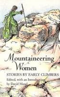 Mountaineering women : stories by early climbers /