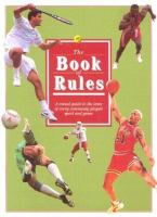 The book of rules : a visual guide to the laws of every commonly played sport and game.