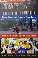 Baseball without Borders The International Pastime /