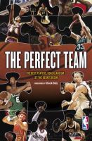 The perfect team : the best players, coach, and GM, let the debate begin!