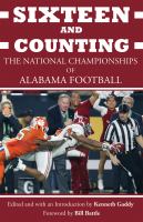 Sixteen and counting : the national championships of Alabama football.