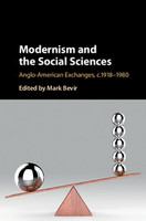 Modernism and the social sciences : Anglo-American exchanges, c.1918-1980 /