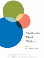 Methods that matter : integrating mixed methods for more effective social science research /