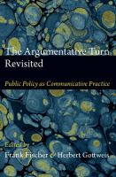 The Argumentative Turn Revisited Public Policy as Communicative Practice /