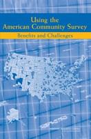 Using the American community survey : benefits and challenges /