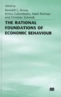 The rational foundations of economic behaviour : proceedings of the IEA Conference held in Turin, Italy /