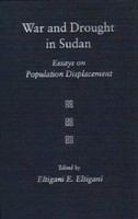 War and drought in Sudan : essays on population displacement /