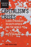 Capitalism's crises : class struggles in South Africa and the world /