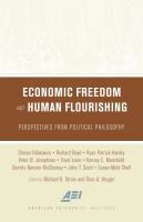 Economic freedom and human flourishing : perspectives from political philosophy /