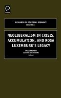 Neoliberalism in crisis, accumulation, and Rosa Luxemburg's legacy /