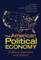 The American political economy : politics, markets, and power /