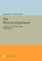 The Peruvian experiment : continuity and change under military rule /