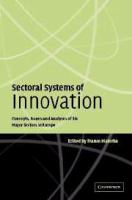Sectoral systems of innovation : concepts, issues and analyses of six major sectors in Europe /