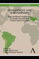Development and semi-periphery : post-neoliberal trajectories in South America and Central Eastern Europe /