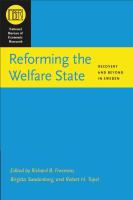 Reforming the welfare state recovery and beyond in Sweden /