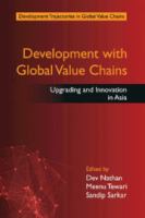 Development with global value chains  : upgrading and innovation in Asia /