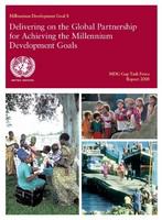 Delivering on the global partnership for achieving the millennium development goals : Millennium Development Goal 8.