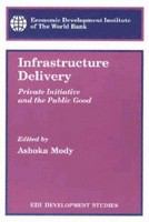 Infrastructure delivery private initiative and the public good /
