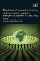 Handbook of innovation systems and developing countries : building domestic capabilities in a global setting /