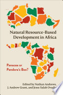 Natural resource-based development in Africa : panacea or Pandora's box? /