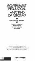 Government regulation : what kind of reform? : A round table held on 11 September 1975 and sponsored by the American Enterprise Institute for Public Policy Research and the Hoover Institution on War, Revolution and Peace /