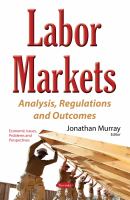 Labor markets : analysis, regulations and outcomes /