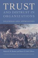 Trust and Distrust In Organizations Dilemmas and Approaches /