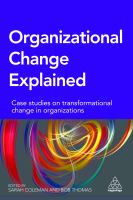 Organizational change explained : case studies on transformational change in organizations /