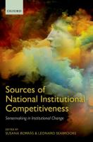 Sources of national institutional competitiveness : sensemaking in institutional change /