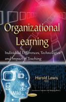 Organizational learning : individual differences, technologies and impact of teaching /