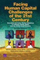 Facing human capital challenges of the 21st century : education and labor market initiatives in Lebanon, Oman, Qatar, and the United Arab Emirates : executive summary /