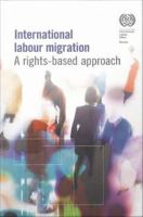 International Labour Migration : a rights-based approach.