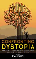 Confronting dystopia : the new technological revolution and the future of work /