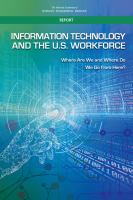 Information technology and the U.S. workforce : where are we and where do we go from here?  /
