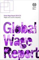 Global wage report 2014/15 : wages and income inequality.