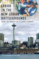 Labor in the new urban battlegrounds : local solidarity in a global economy /
