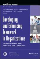 Developing and enhancing teamwork in organizations : evidence-based best practices and guidelines /